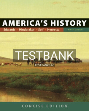 Test Bank for Americas History Concise Edition 9th Edition by Edwards