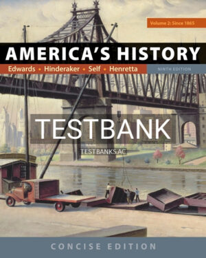 Test Bank for Americas History Concise Edition Volume 2 9th Edition by Edwards
