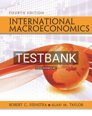 Test Bank for International Macroeconomics 4th Edition by Feenstra