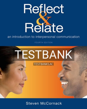 Test Bank for Reflect and Relate An Introduction to Interpersonal Communication 3rd Edition by McCornack