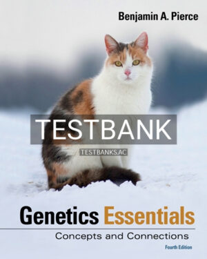 Test Bank for Genetics Essentials Concepts and Connections 4th Edition by Pierce