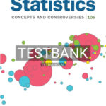 Test Bank for Statistics Concepts and Controversies 10th Edition by Moore