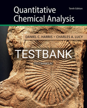 Test Bank for Quantitative Chemical Analysis 10th Edition by Harris