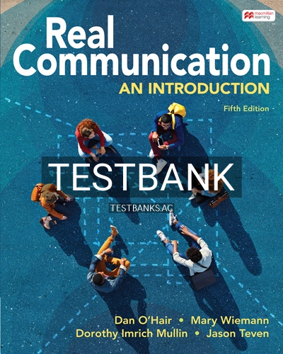 9781319201746-TEST-BANK Test Bank for Real Communication 5th Edition by OHair