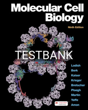Test Bank for Molecular Cell Biology 9th Edition by Lodish