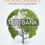Test Bank for Microeconomics Principles for a Changing World 5th Edition by Chiang