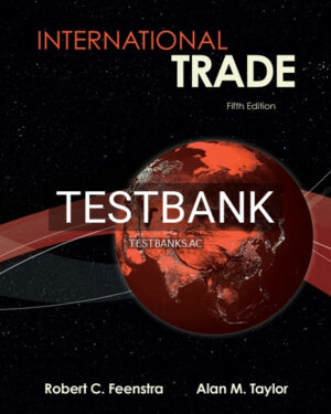 Test Bank for International Trade 5th Edition by Feenstra