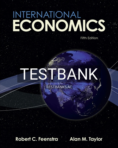 9781319218508-TEST-BANK Test Bank for International Economics 5th Edition by Feenstra