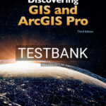 Test Bank for Discovering GIS and ArcGIS Pro 3rd Edition by Shellito