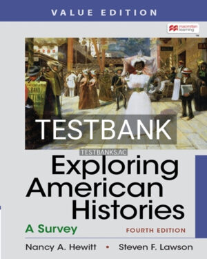 Test Bank for Exploring American Histories Value Edition Combined Volume 4th Edition by Hewitt
