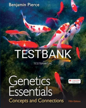 Test Bank for Genetics Essentials 5th Edition by Pierce