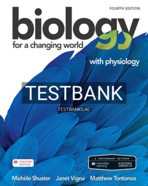 Test Bank for Biology for a Changing World with Physiology 4th Edition by Shuster