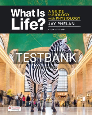 Test Bank for What Is Life Guide to Biology with Physiology 5th Edition by Phelan