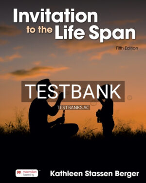 Test Bank for Invitation to the Life Span 5th Edition by Berger