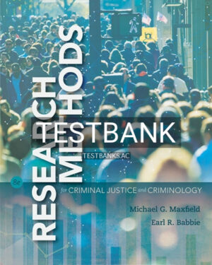 Test Bank for Research Methods for Criminal Justice and Criminology 8th Edition by Maxfield