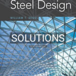 Solutions for Steel Design 6th Edition by Segui
