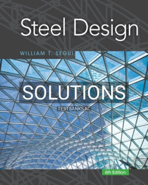 Solutions for Steel Design 6th Edition by Segui