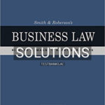 Solutions for Smith and Robersons Business Law 17th Edition by Mann
