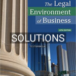 Solutions for Legal Environment of Business 13th Edition by Meiners