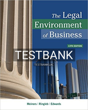 Test Bank for Legal Environment of Business 13th Edition by Meiners