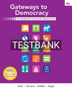 Test Bank for Gateways to Democracy 4th Edition by Geer