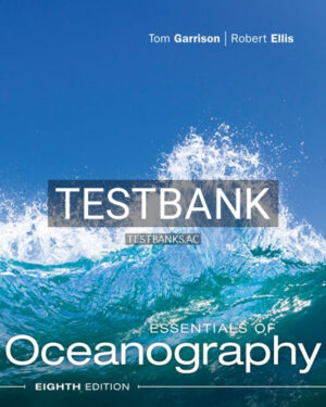 Test Bank for Essentials of Oceanography 8th Edition by Garrison