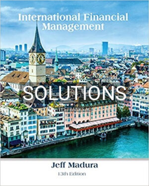 Solutions for International Financial Management 13th Edition by Madura
