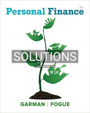 Solutions for Personal Finance 13th Edition by Garman