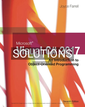 Solutions for Microsoft Visual C# 2017 An Introduction to Object-Oriented Programming 7th Edition by Farrell
