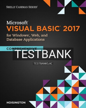 Test Bank for Microsoft Visual Basic 2017 for Windows Web and Database Applications Comprehensive 1st Edition by Hoisington