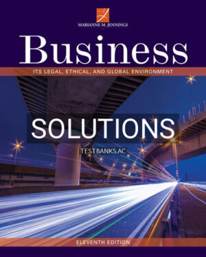 Solutions for Business Its Legal Ethical and Global Environment 11th Edition by Jennings