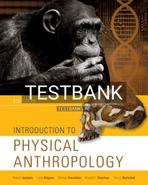 Test Bank for Introduction to Physical Anthropology 15th Edition by Jurmain