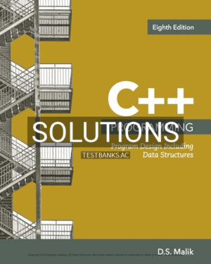 Solutions for C Programming Program Design Including Data Structures 8th Edition by Malik