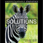 Solutions for Understandable Statistics Concepts and Methods 12th Edition by Brase