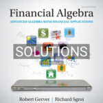Solutions for Financial Algebra Advanced Algebra with Financial Applications 2nd Edition by Gerver