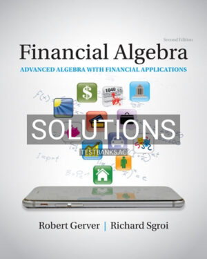 Solutions for Financial Algebra Advanced Algebra with Financial Applications 2nd Edition by Gerver
