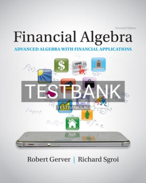 Test Bank for Financial Algebra Advanced Algebra with Financial Applications 2nd Edition by Gerver
