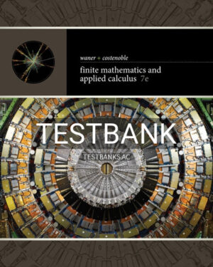 Test Bank for Finite Mathematics and Applied Calculus 7th Edition by Waner