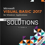 Solutions for Microsoft Visual Basic 2017 for Windows Applications Introductory 1st Edition by Hoisington