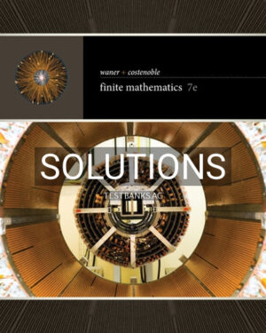 Solutions for Finite Mathematics 7th Edition by Waner