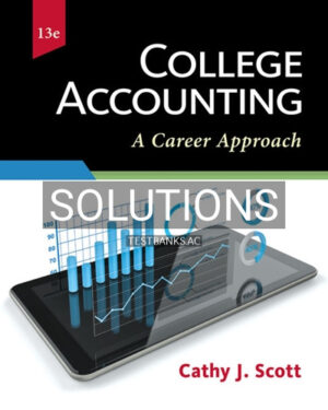 Solutions for College Accounting A Career Approach 13th Edition by Scott