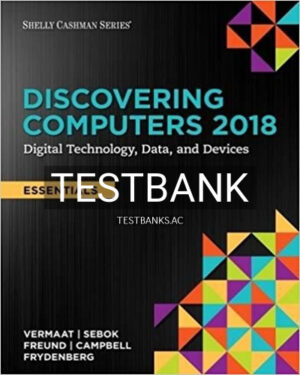 Test Bank for Discovering Computers Essentials 2018 Digital Technology Data and Devices 1st Edition by Vermaat