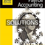 Solutions for Payroll Accounting 2018 28th Edition by Bieg