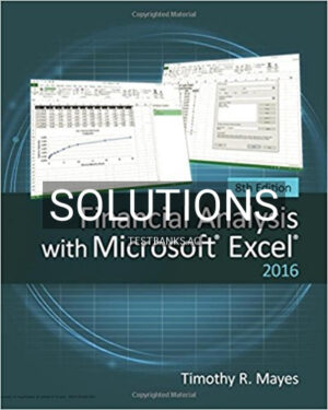 Solutions for Financial Analysis with Microsoft Excel 2016 8th Edition by Mayes