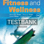 Test Bank for Fitness and Wellness 13th Edition by Hoeger