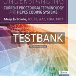 Test Bank for Understanding Current Procedural Terminology and HCPCS Coding Systems 6th Edition by Bowie