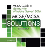 Solutions for MCSE MCSA MCSA Guide to Identity with Windows Server 2016 Exam 70-742 1st Edition by Tomsho