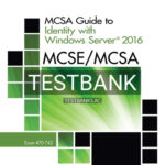 Test Bank for MCSE MCSA MCSA Guide to Identity with Windows Server 2016 Exam 70-742 1st Edition by Tomsho