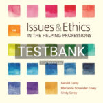 Test Bank for Issues and Ethics in the Helping Professions 10th Edition by Corey