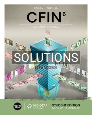 Solutions for CFIN 6th Edition by Besley
